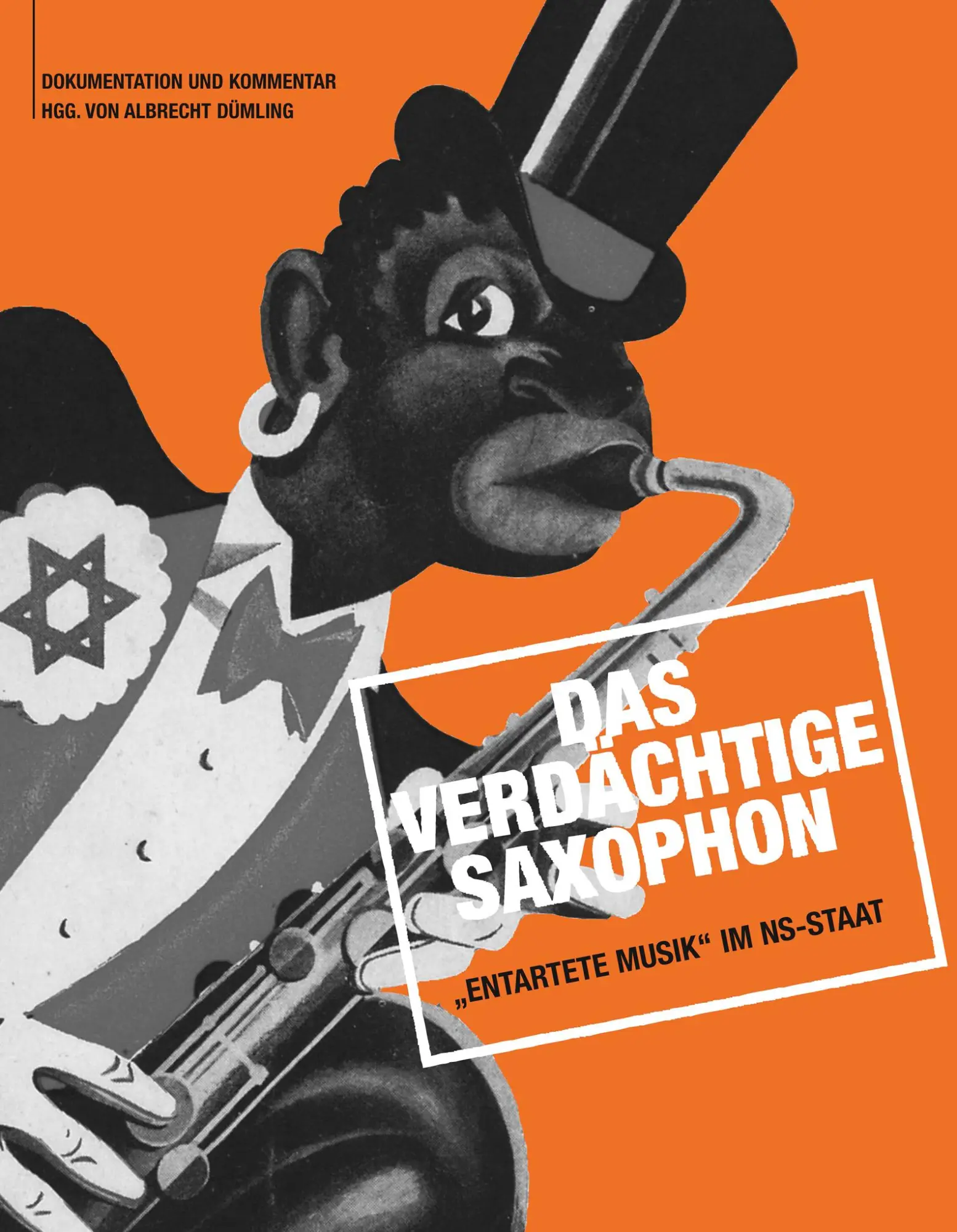 Cover: 9783940768520 | Das verdächtige Saxophon  Entartete Musik im NS-Staat | Dümling