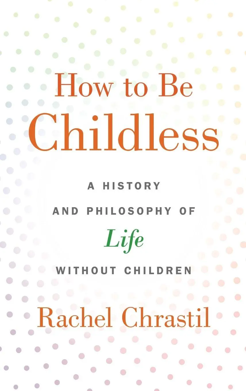 Cover: 9780190918620 | How to Be Childless | Rachel Chrastil | Buch | Gebunden | Englisch