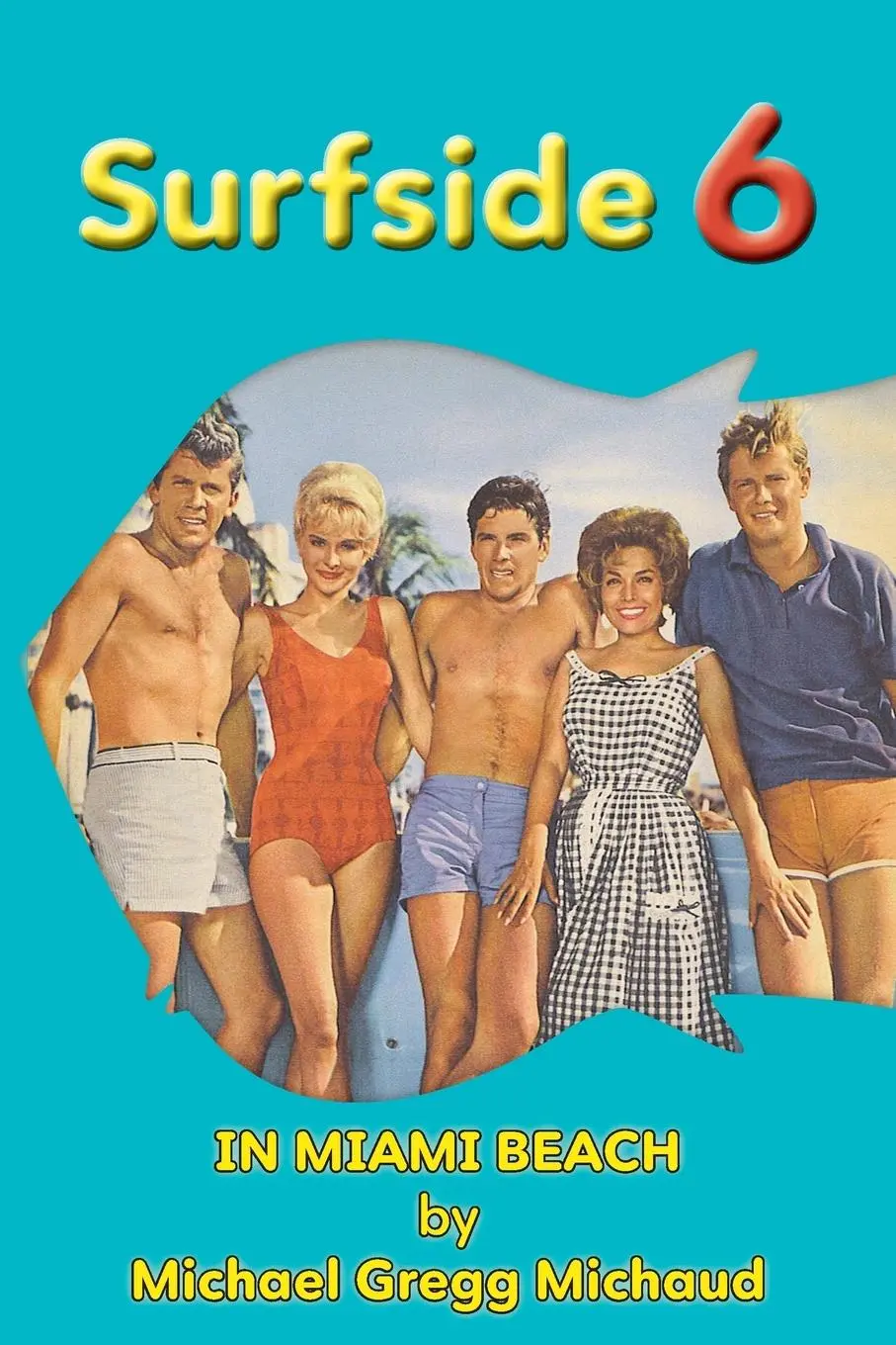 Cover: 9781629338620 | Surfside 6 - Behind the Scenes in Miami Beach | Michael Gregg Michaud
