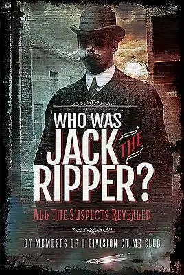 Cover: 9781526748720 | Who Was Jack the Ripper? | All the Suspects Revealed | Club (u. a.)