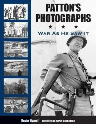 Cover: 9781574888720 | Patton's Photographs | War as He Saw It | Kevin Hymel | Taschenbuch