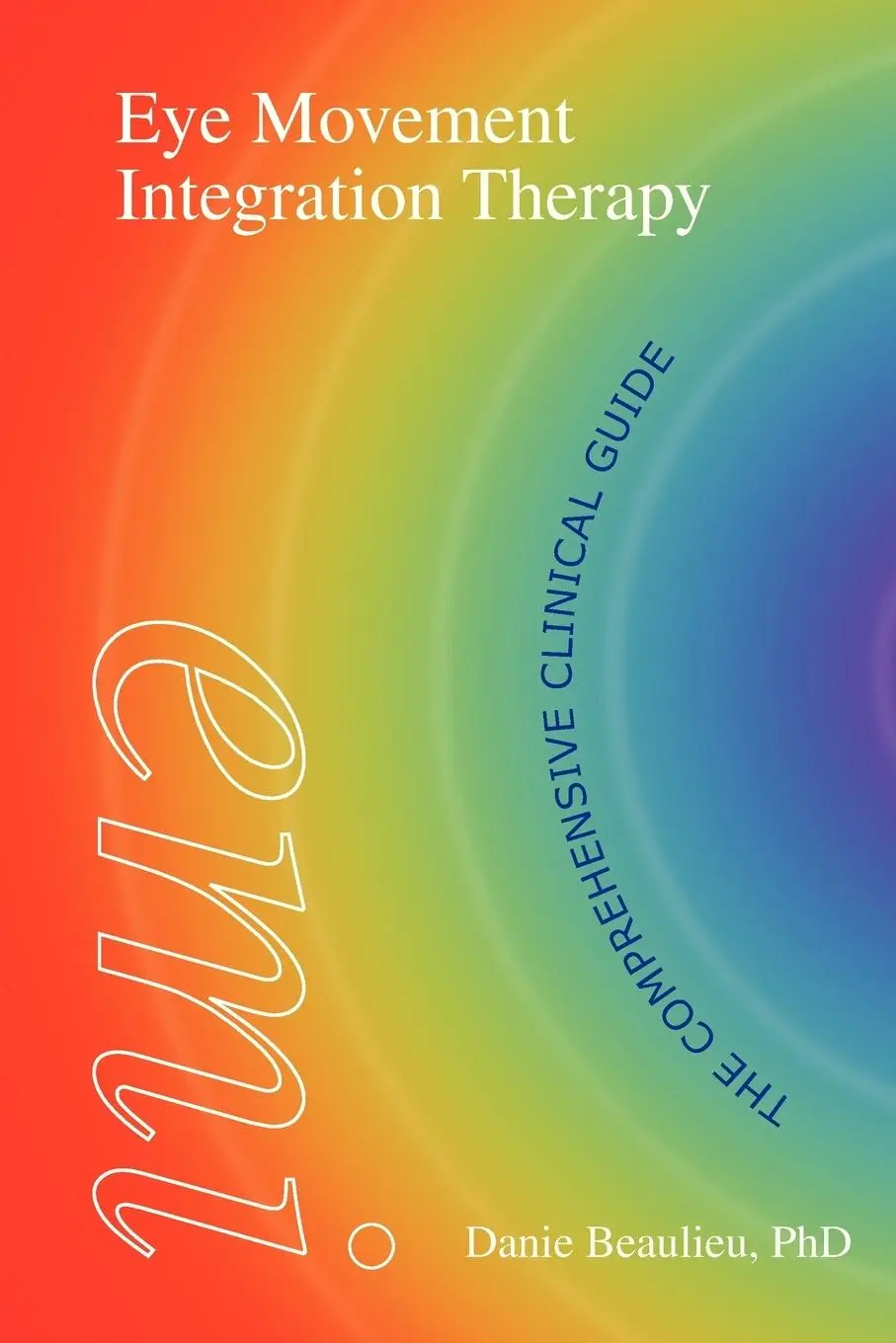 Cover: 9781845908720 | Eye Movement Integration Therapy | Danie Beaulieu | Taschenbuch | 2012