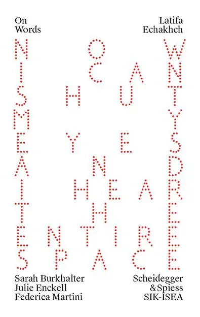 Cover: 9783858818720 | Latifa Echakhch | Now I Can Shut My Eyes and I Hear the Entire Space