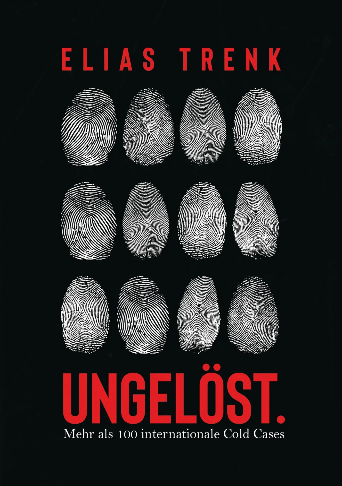 Cover: 9783819298820 | Ungelöst. | Mehr als 100 internationale Cold Cases | Elias Trenk