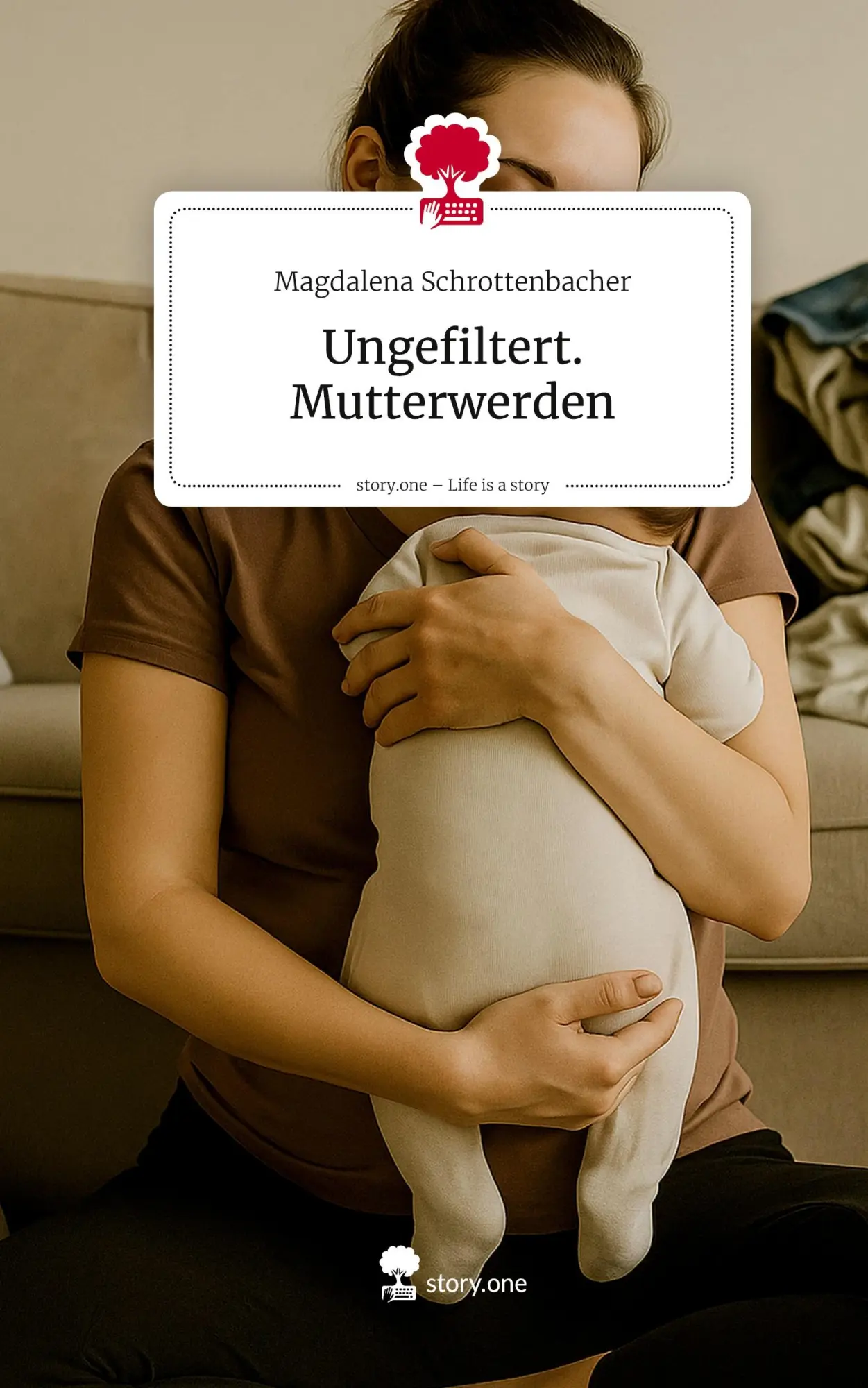 Cover: 9783711588920 | Ungefiltert. Mutterwerden. Life is a Story - story.one | Buch | 68 S.
