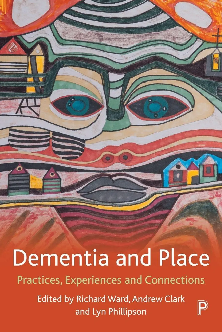 Cover: 9781447349020 | Dementia and Place | Practices, Experiences and Connections | Ward