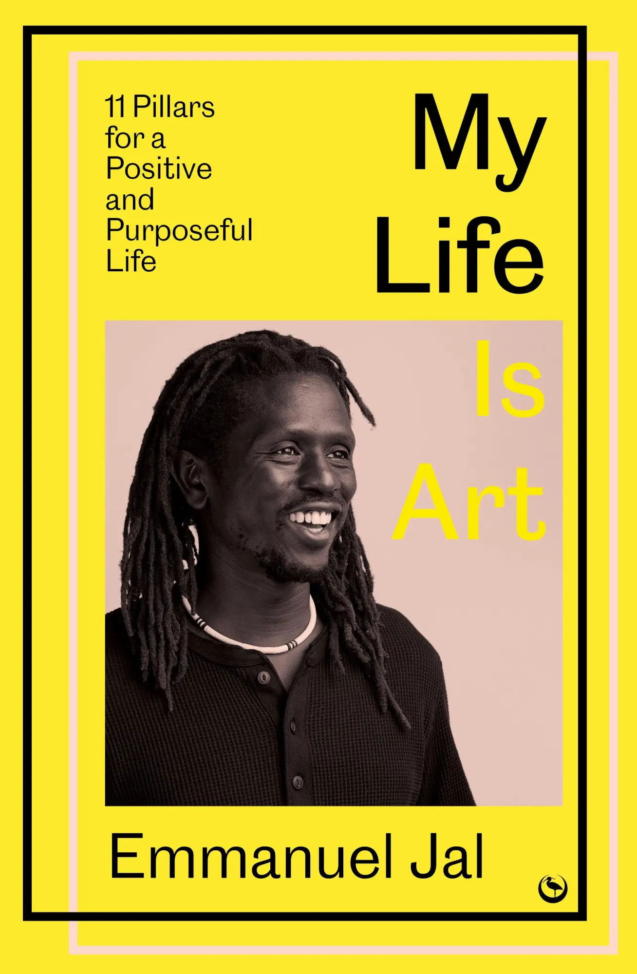 Cover: 9781786789020 | My Life Is Art | 11 Pillars for a Positive and Purposeful Life | Jal