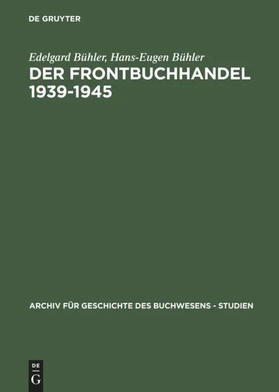 Cover: 9783598249020 | Der Frontbuchhandel 1939-1945 | Hans-Eugen Bühler (u. a.) | Buch