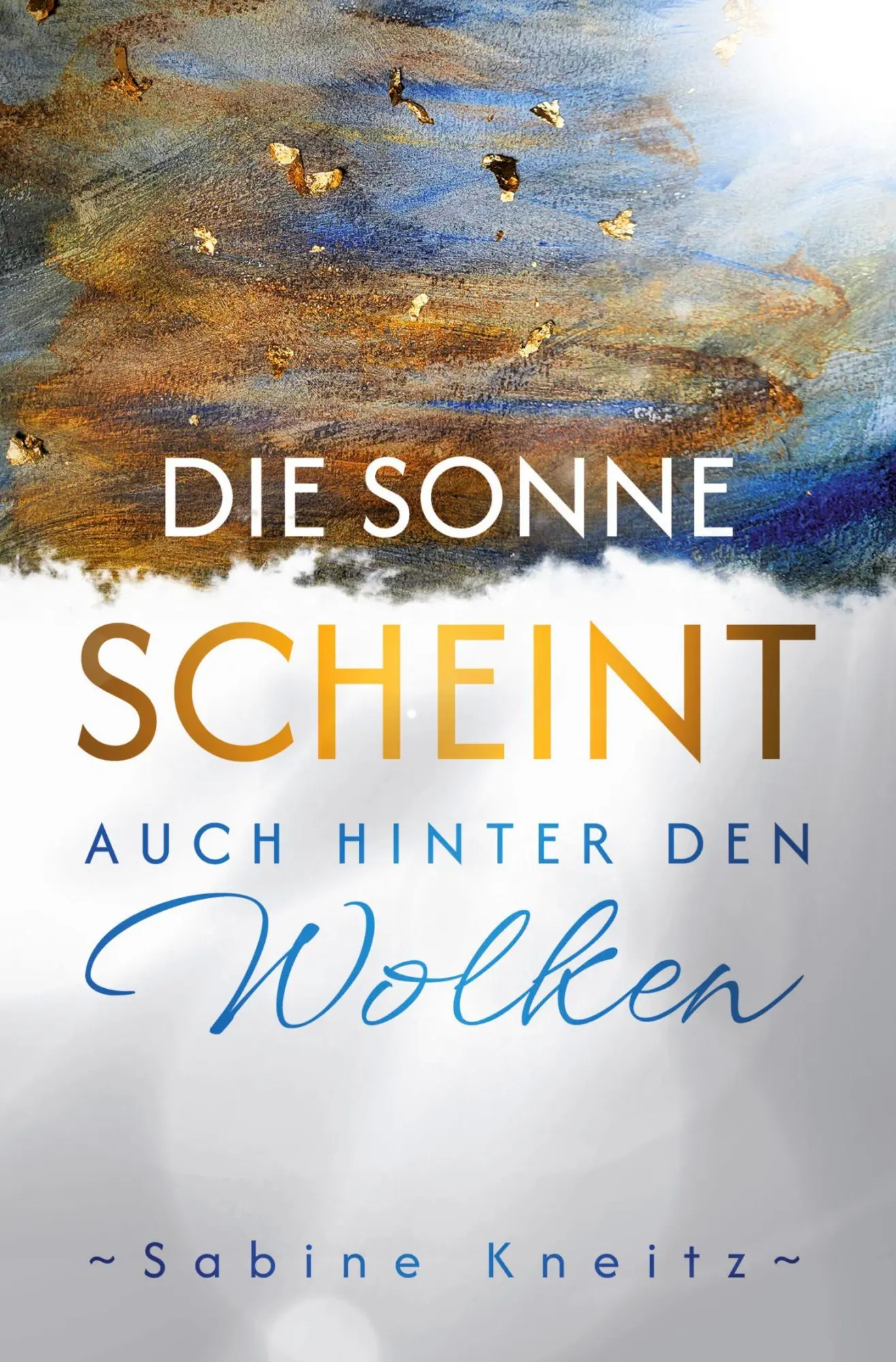 Cover: 9783819489020 | Die Sonne scheint auch hinter den Wolken | Sabine Kneitz | Taschenbuch
