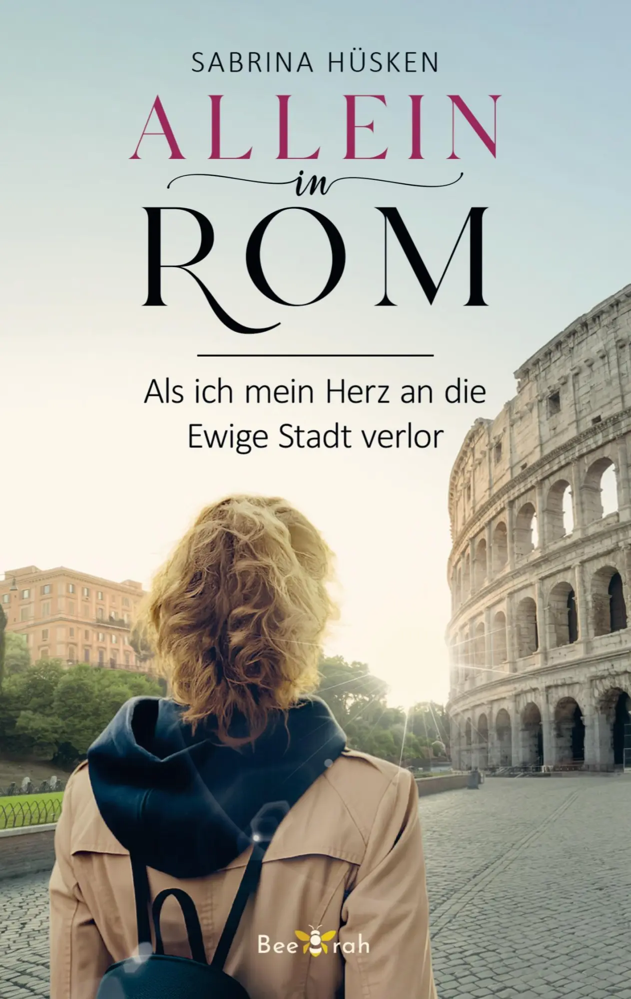 Cover: 9783912519020 | Allein in Rom | Als ich mein Herz an die Ewige Stadt verlor | Hüsken