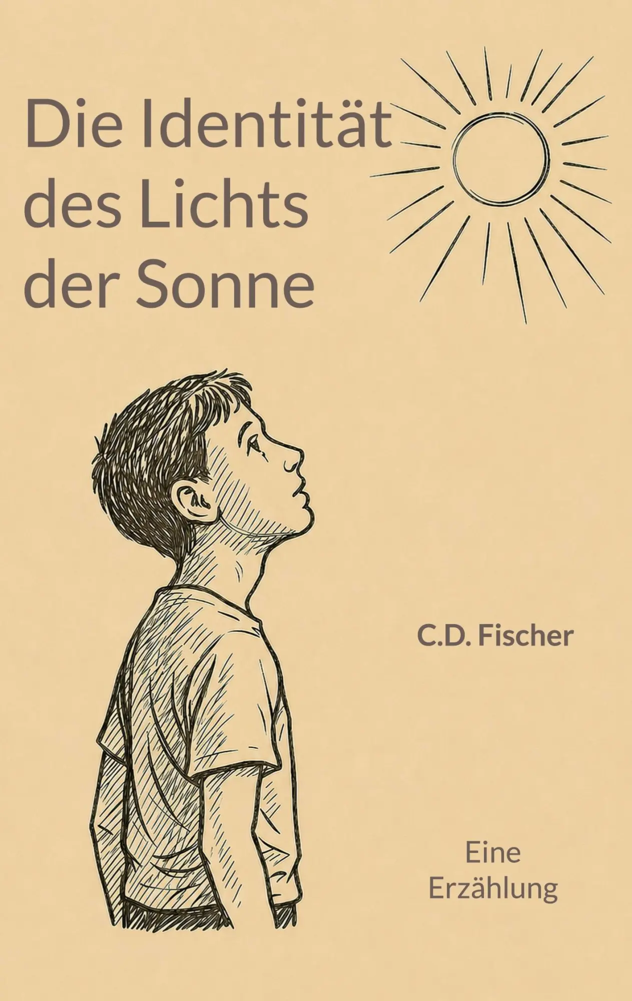 Cover: 9783912759020 | Die Identität des Lichts der Sonne | C. D. Fischer | Taschenbuch