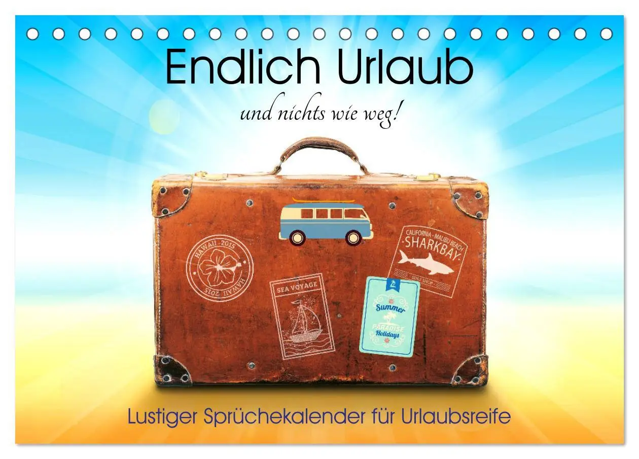 Cover: 9783457659120 | Endlich Urlaub und nichts wie weg! Lustiger Sprüchekalender für...