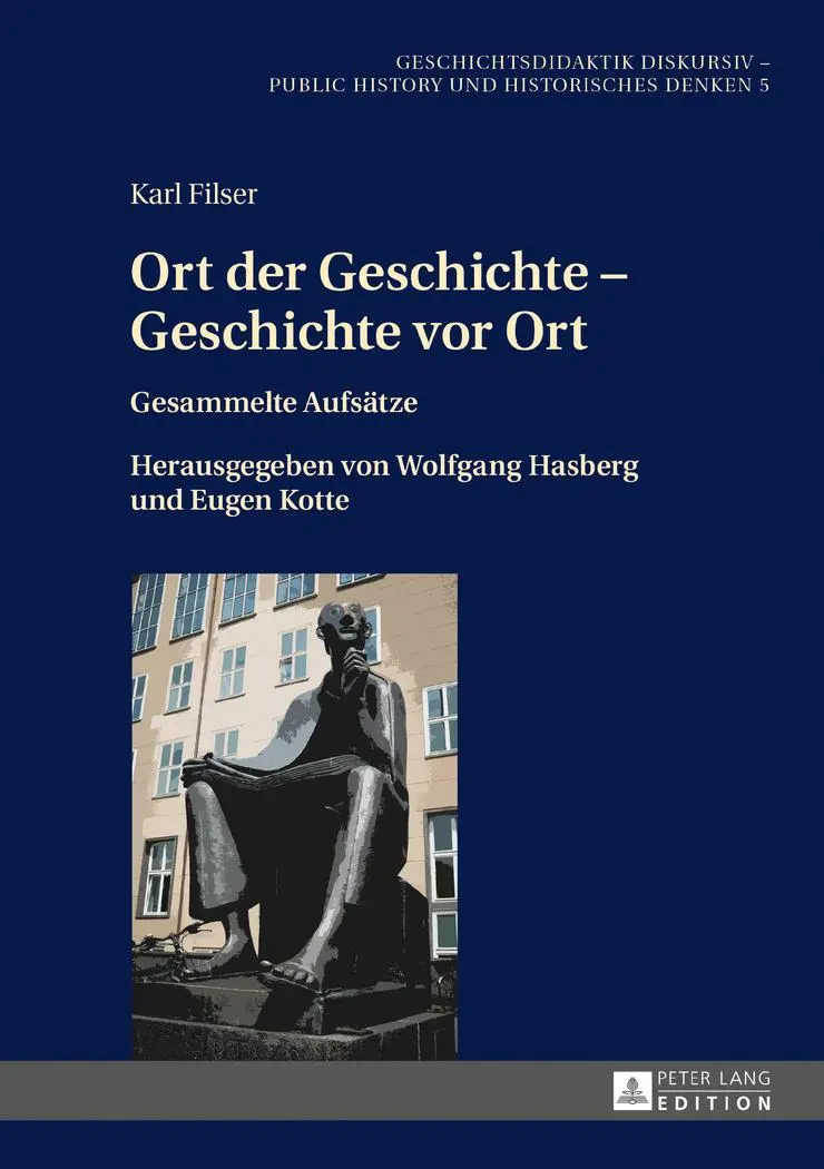 Cover: 9783631729120 | Ort der Geschichte - Geschichte vor Ort | Karl Filser | Buch | Deutsch