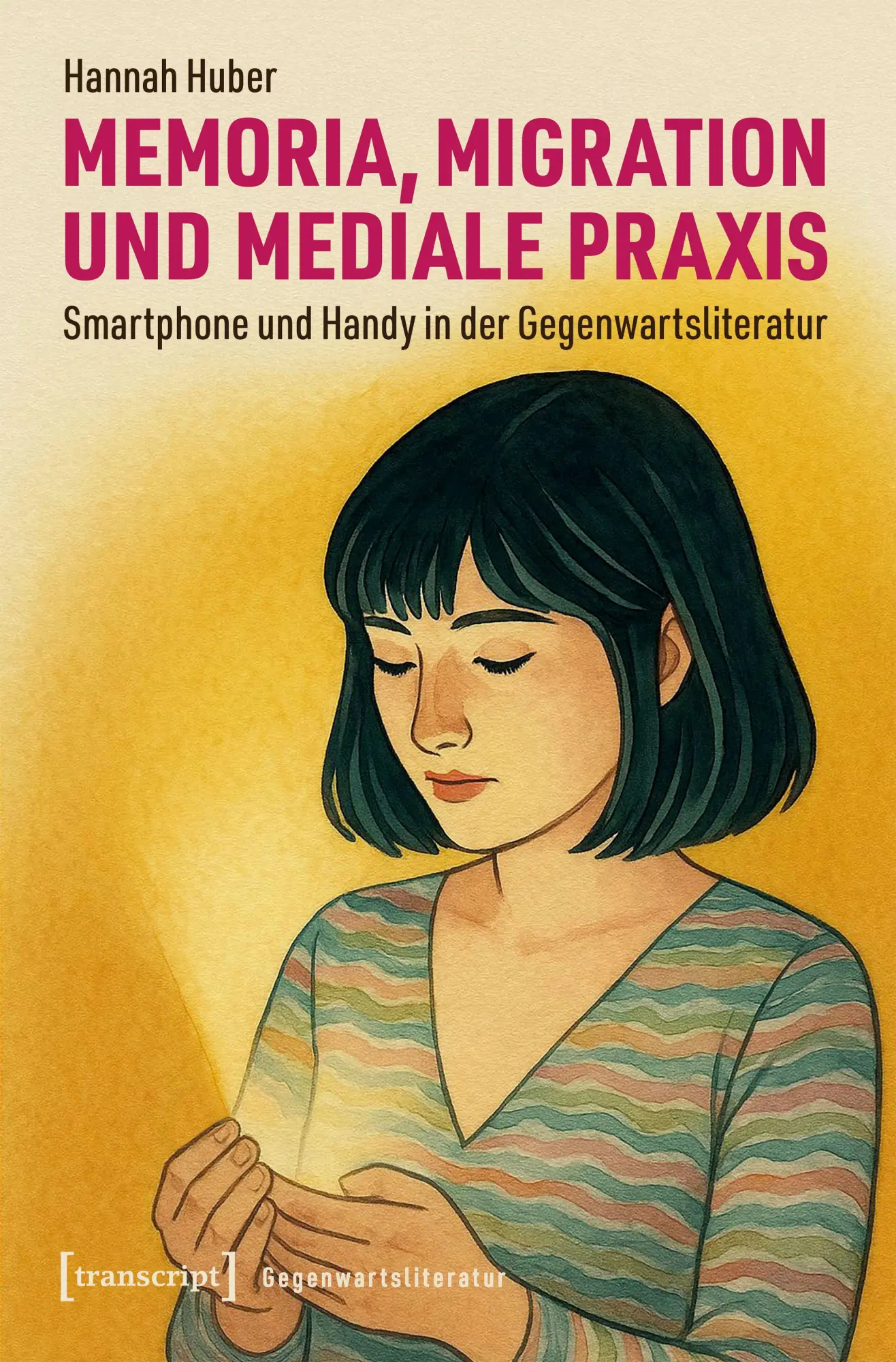 Cover: 9783837679120 | Memoria, Migration und mediale Praxis | Hannah Huber | Taschenbuch
