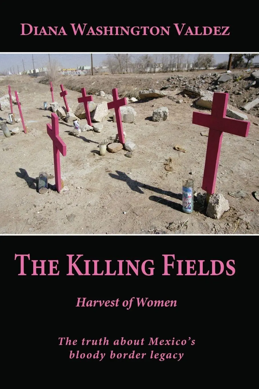 Cover: 9780977799220 | The Killing Fields | Harvest of Women | Diana Washington Valdez | Buch