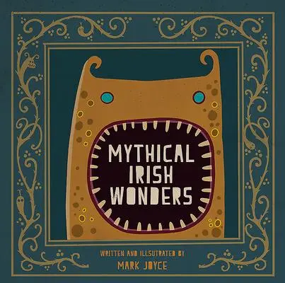 Cover: 9781782189220 | Mythical Irish Wonders | Mark Joyce | Buch | Gebunden | Englisch