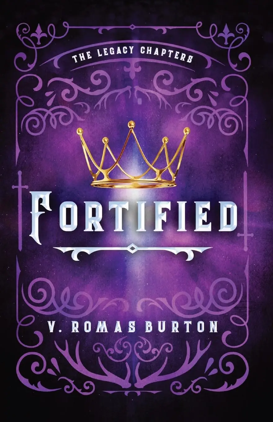 Cover: 9781957899220 | Fortified | The Legacy Chapters Book 1 | V. Romas Burton | Taschenbuch