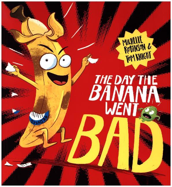 Cover: 9781407199320 | The Day The Banana Went Bad | Michelle Robinson | Taschenbuch | 32 S.