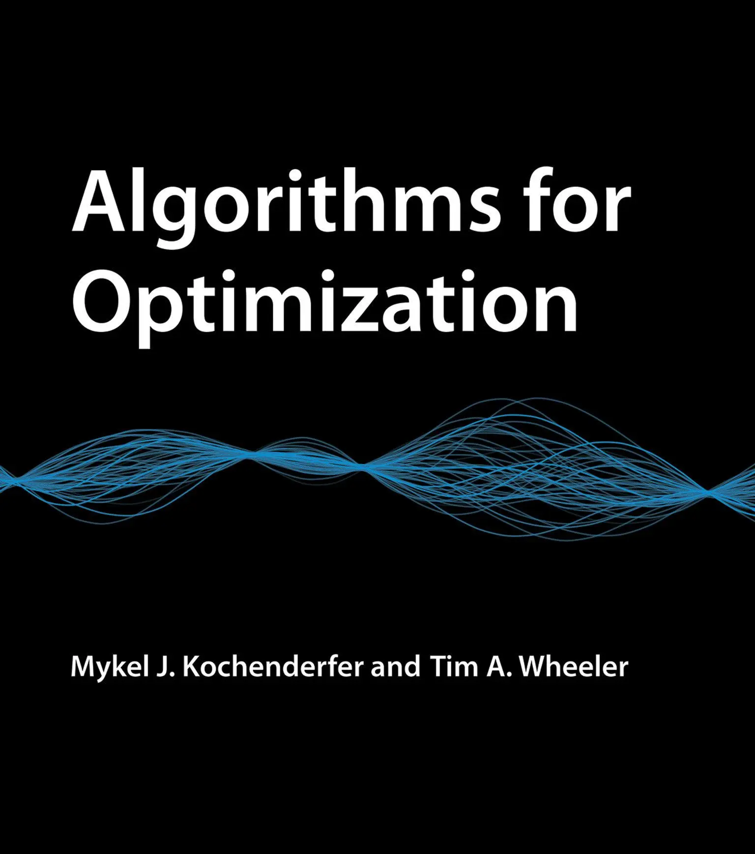 Cover: 9780262039420 | Algorithms for Optimization | Mykel J. Kochenderfer (u. a.) | Buch Cover: 9780262039420 | Algorithms for Optimization | Mykel J. Kochenderfer (u. a.) | Buch