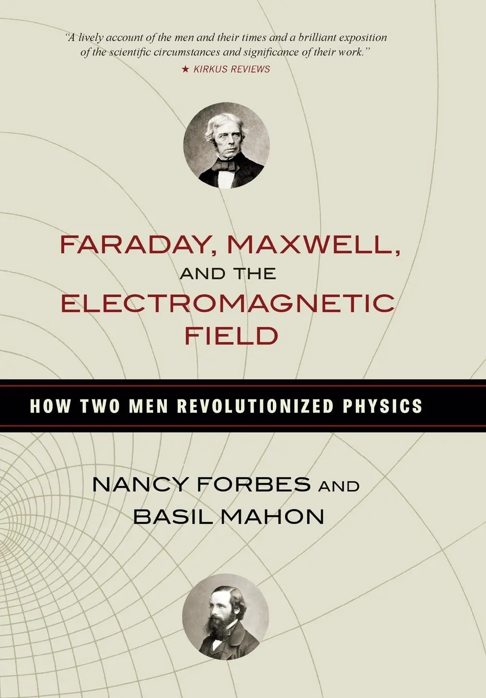 Cover: 9781616149420 | Faraday, Maxwell, and the Electromagnetic Field | Nancy Forbes (u. a.)