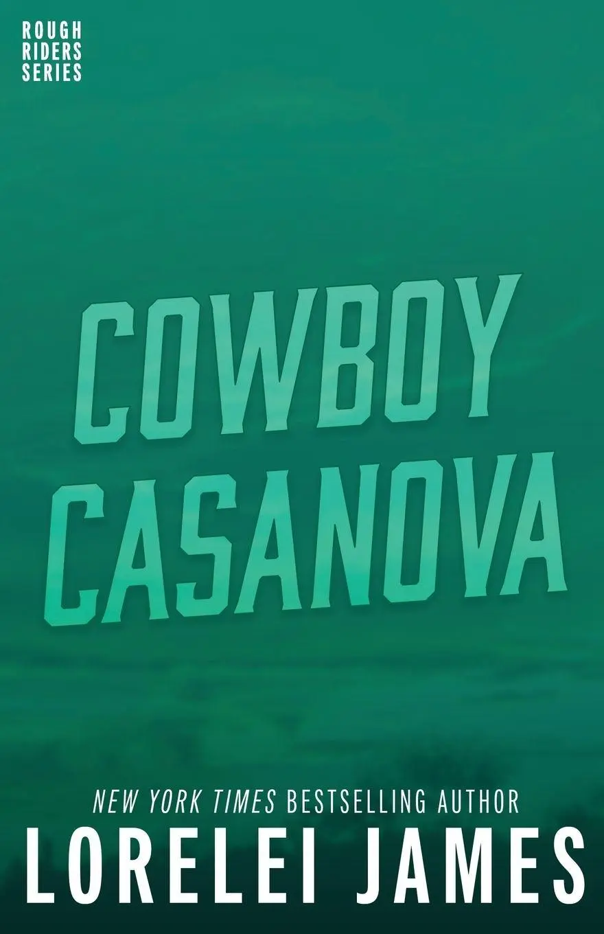Cover: 9781941869420 | Cowboy Casanova | Lorelei James | Taschenbuch | Rough Riders Book