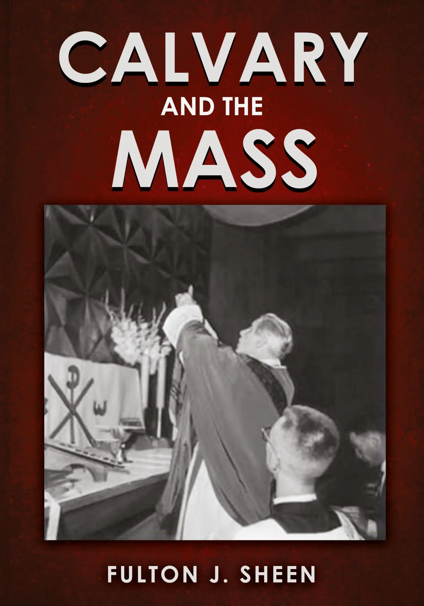 Cover: 9781998229420 | Calvary and the Mass | Large Print Edition | Fulton J. Sheen (u. a.)