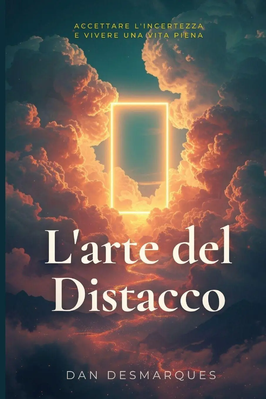 Cover: 9798295829420 | L'arte del Distacco | Accettare L'incertezza e Vivere Una Vita Piena