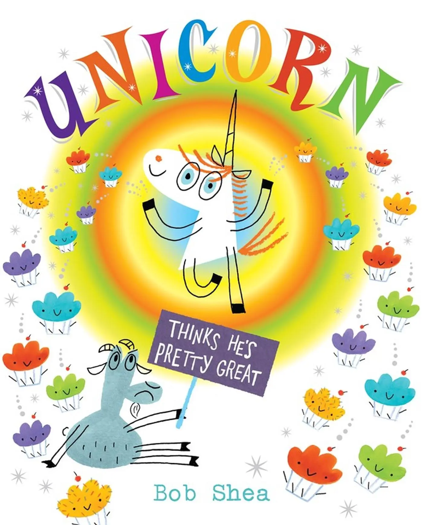 Cover: 9781423159520 | Unicorn Thinks He's Pretty Great | Bob Shea | Buch | Gebunden | 2013