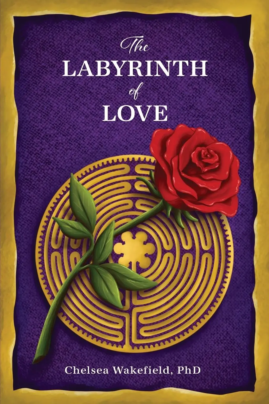 Cover: 9781630519520 | The Labyrinth Of Love | The Path to a Soulful Relationship | Wakefield