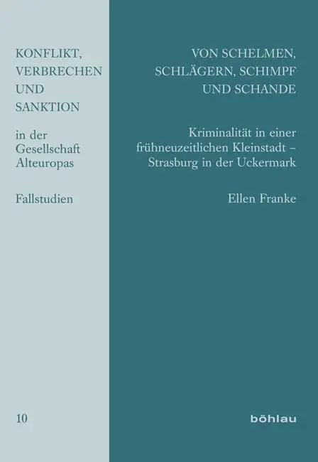 Cover: 9783412209520 | Von Schelmen, Schlägern, Schimpf und Schande | Ellen Franke | Buch