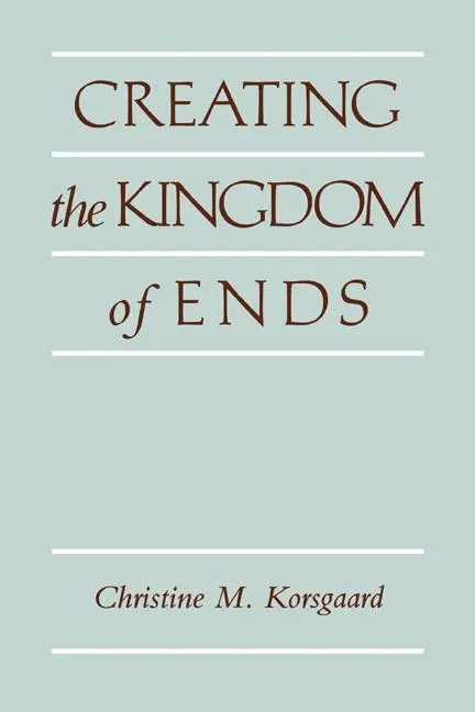 Cover: 9780521499620 | Creating the Kingdom of Ends | Christine M. Korsgaard | Taschenbuch