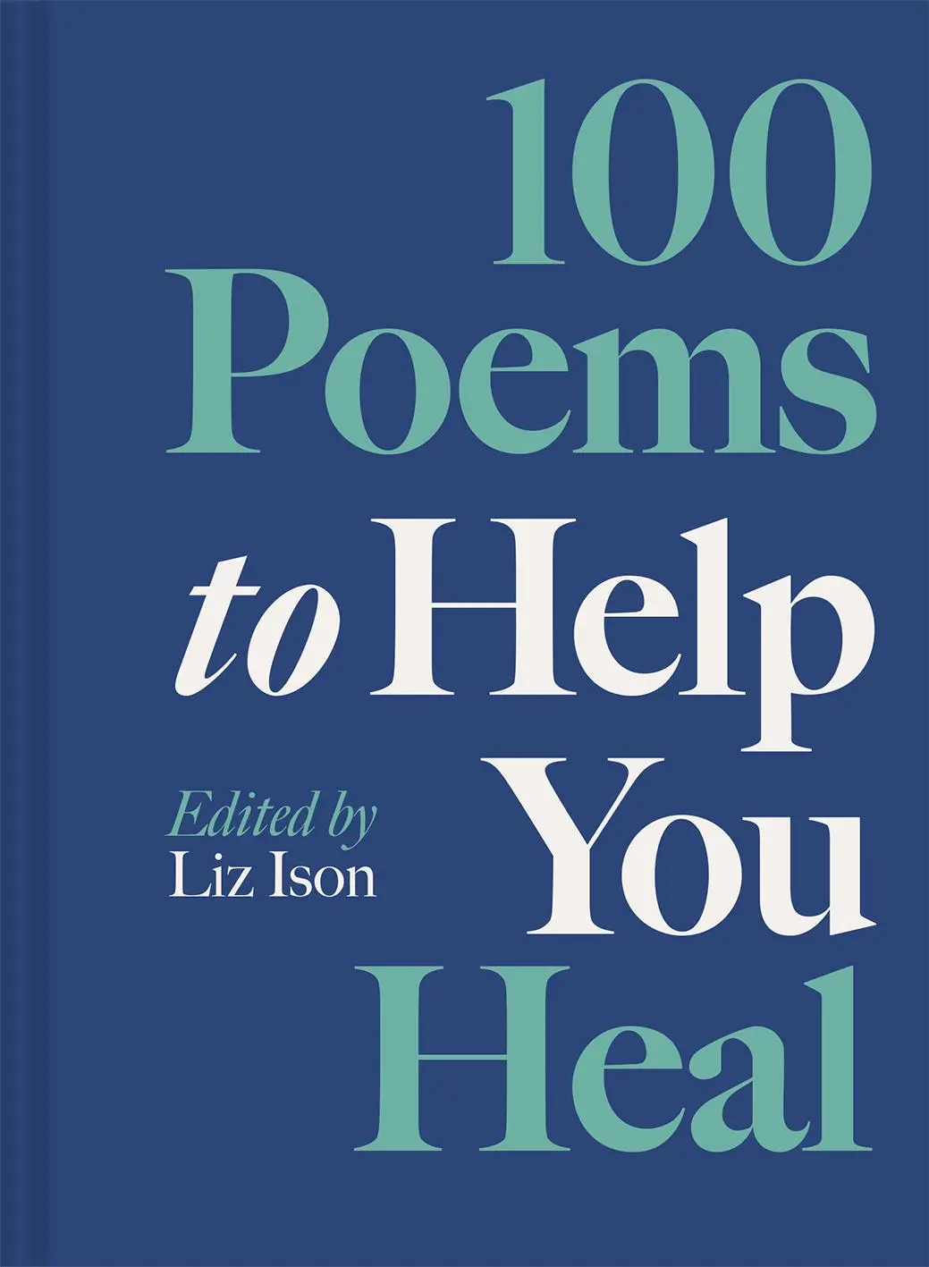 Cover: 9781849949620 | 100 Poems to Help You Heal | Liz Ison | Buch | 160 S. | Englisch