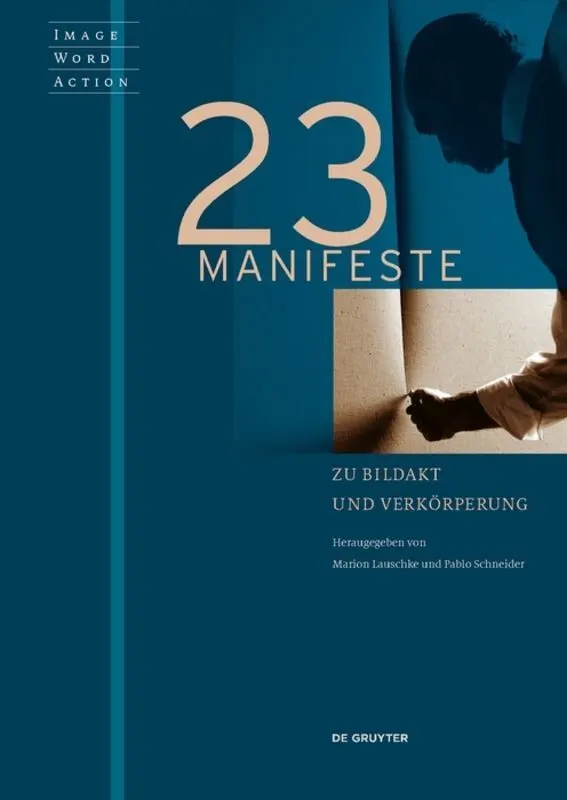 Cover: 9783110559620 | 23 Manifeste zu Bildakt und Verkörperung | Marion Lauschke (u. a.)