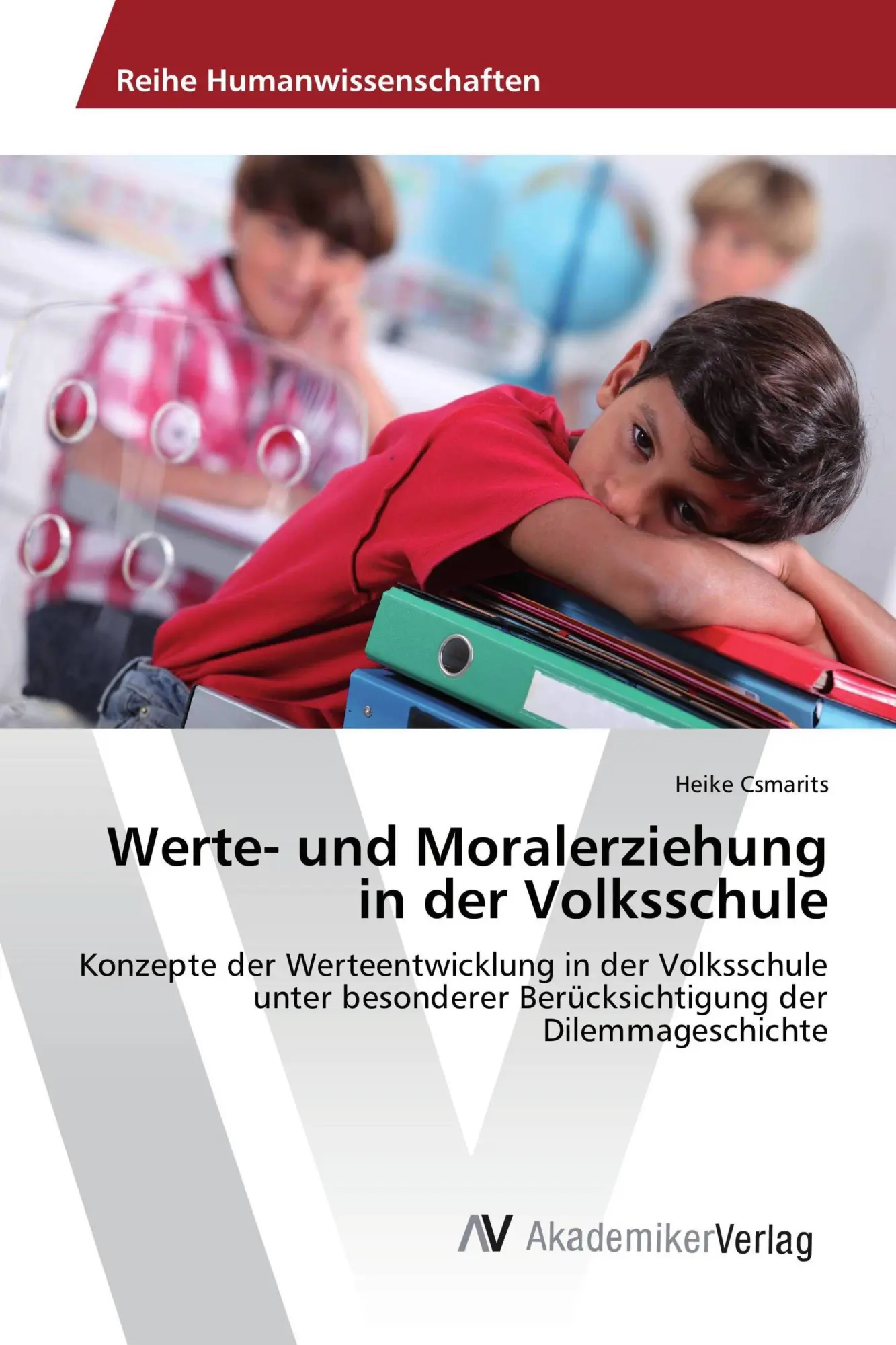 Cover: 9783639489620 | Werte- und Moralerziehung in der Volksschule | Heike Csmarits | Buch