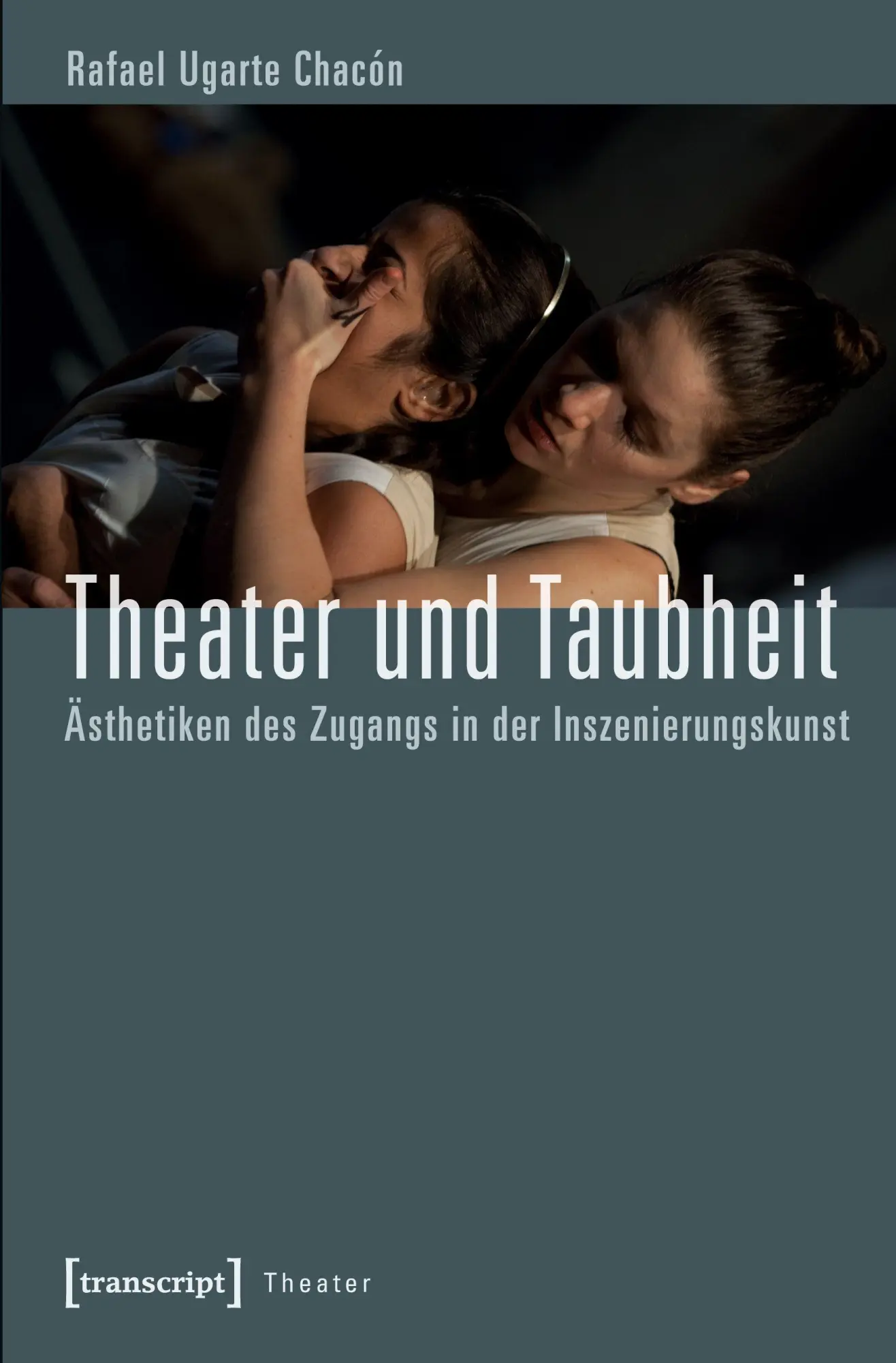 Cover: 9783837629620 | Theater und Taubheit | Rafael Ugarte Chacón | Taschenbuch | 344 S.