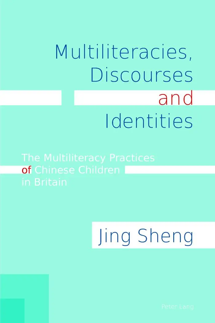 Multiliteracies, Discourses and Identities: The Multiliteracy Practices of Chinese Children in Britain