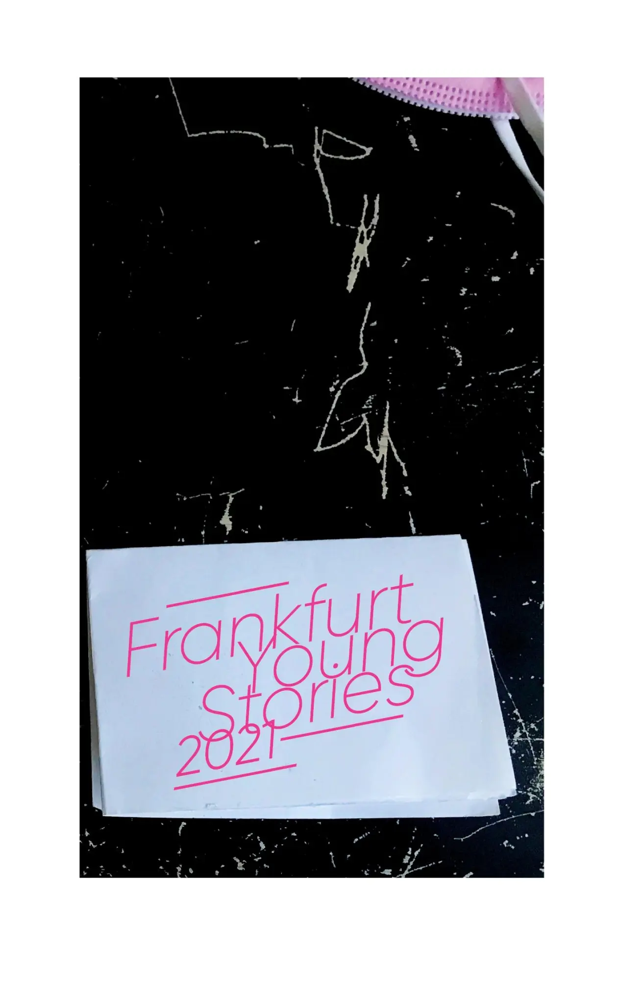 Frankfurt Young Stories 2021: Anthologie Shortlist 2021
