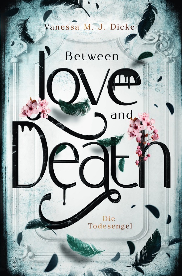 Cover: 9783819039720 | Between Love and Death | Die Todesengel. DE | Vanessa M. J. Dicke