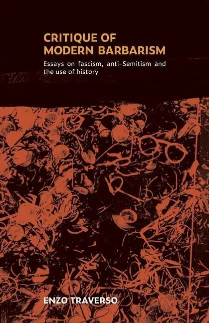 Cover: 9780902869820 | Critique of Modern Barbarism: Essays on fascism, anti-Semitism, and...