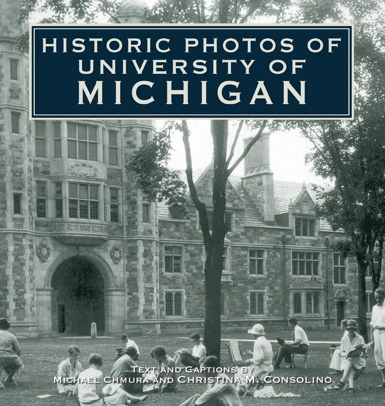 Cover: 9781683369820 | Historic Photos of University of Michigan | Christina M Consolino