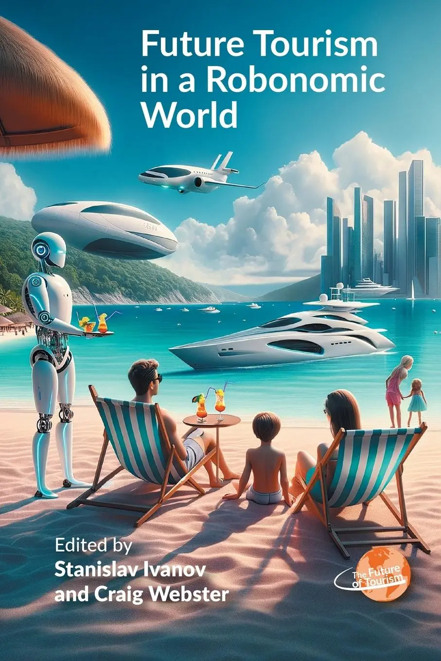 Cover: 9781845419820 | Future Tourism in a Robonomic World | Stanislav Ivanov (u. a.) | Buch