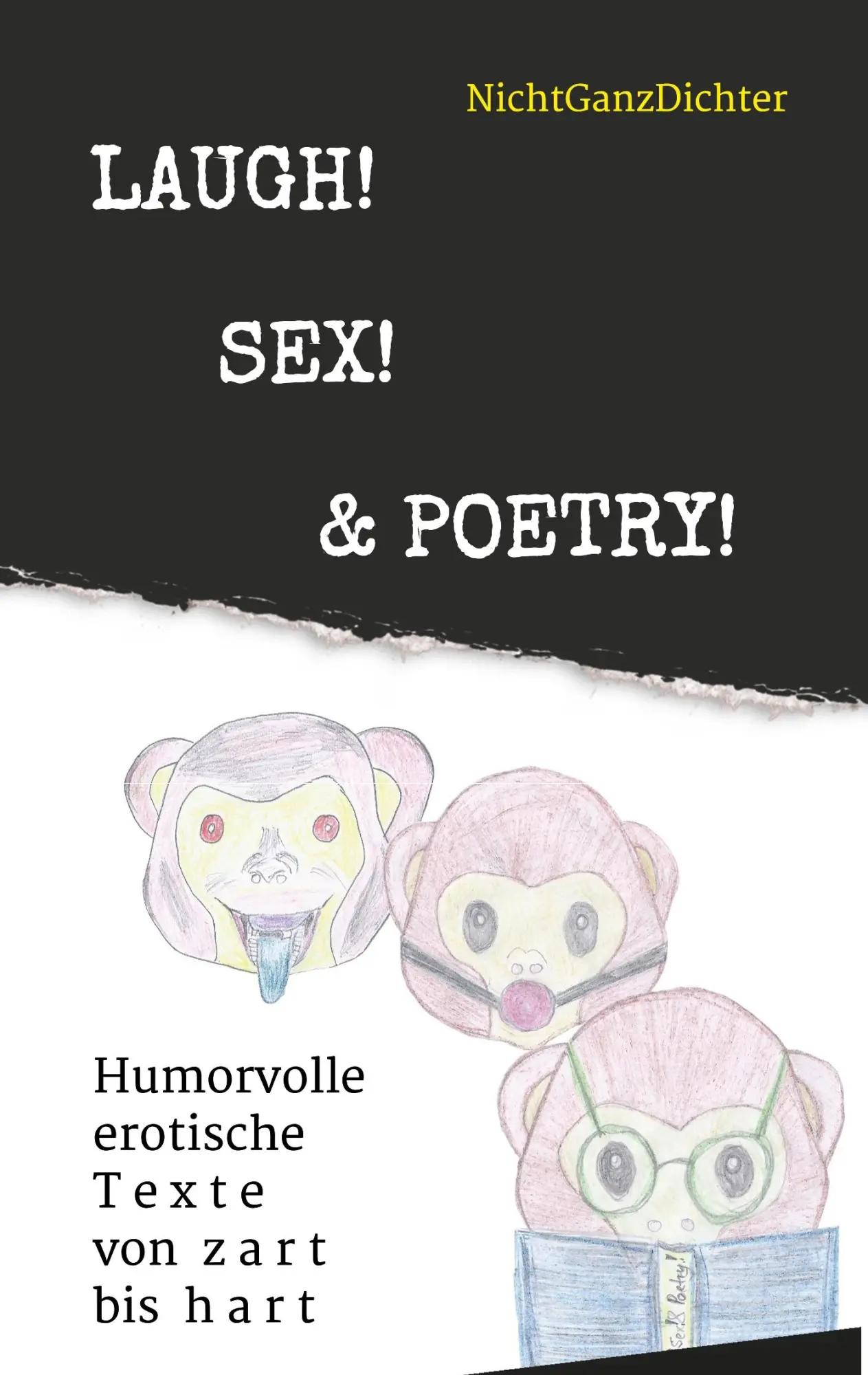 Cover: 9783746909820 | Laugh! Sex! &amp; Poetry! | Humorvolle erotische Texte von zart bis hart
