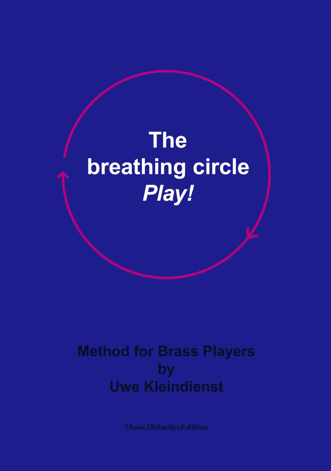 The breathing circle - Play!: Method for Brass Players