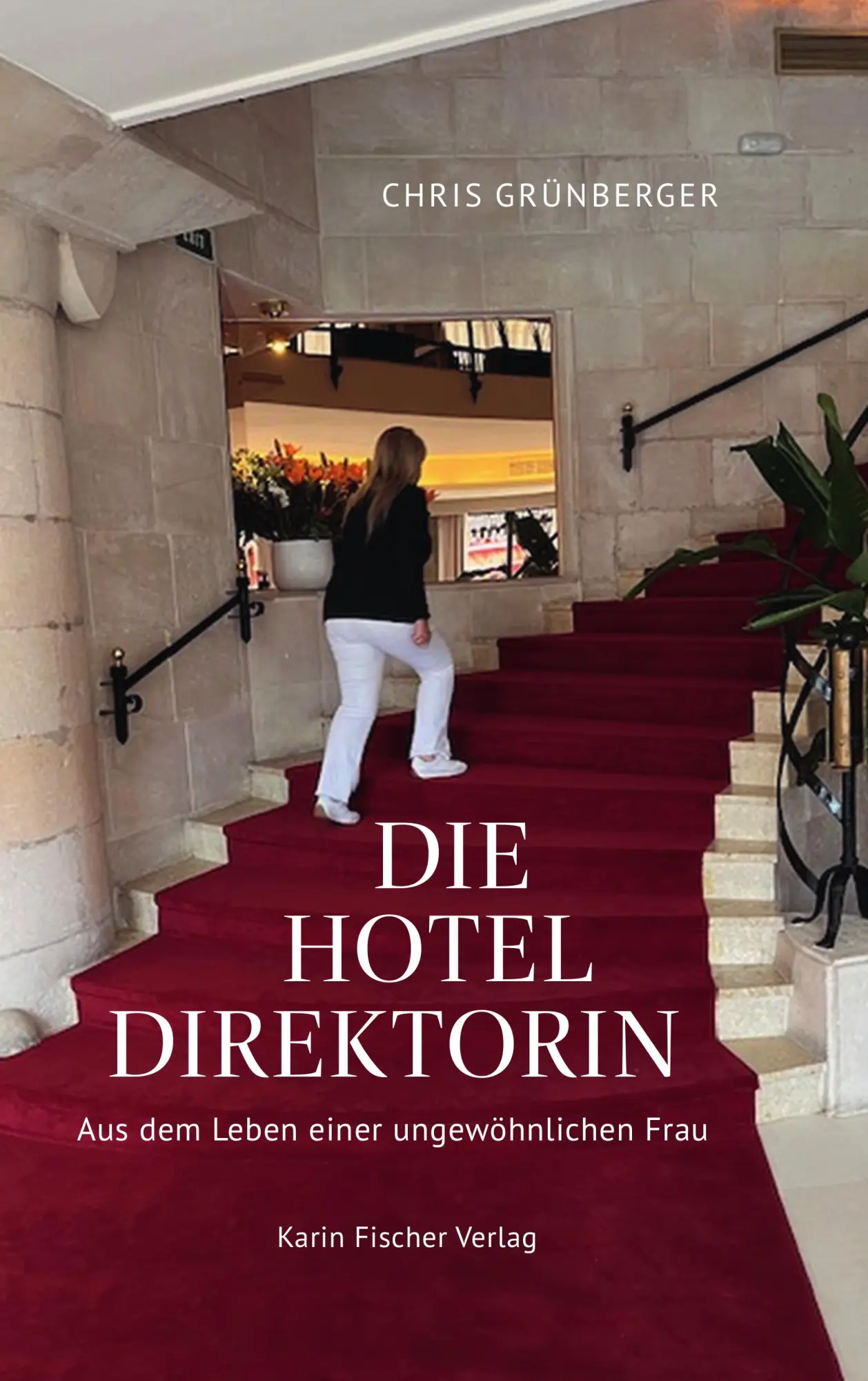 Cover: 9783842249820 | Die Hoteldirektorin | Aus dem Leben einer ungewöhnlichen Frau | Buch