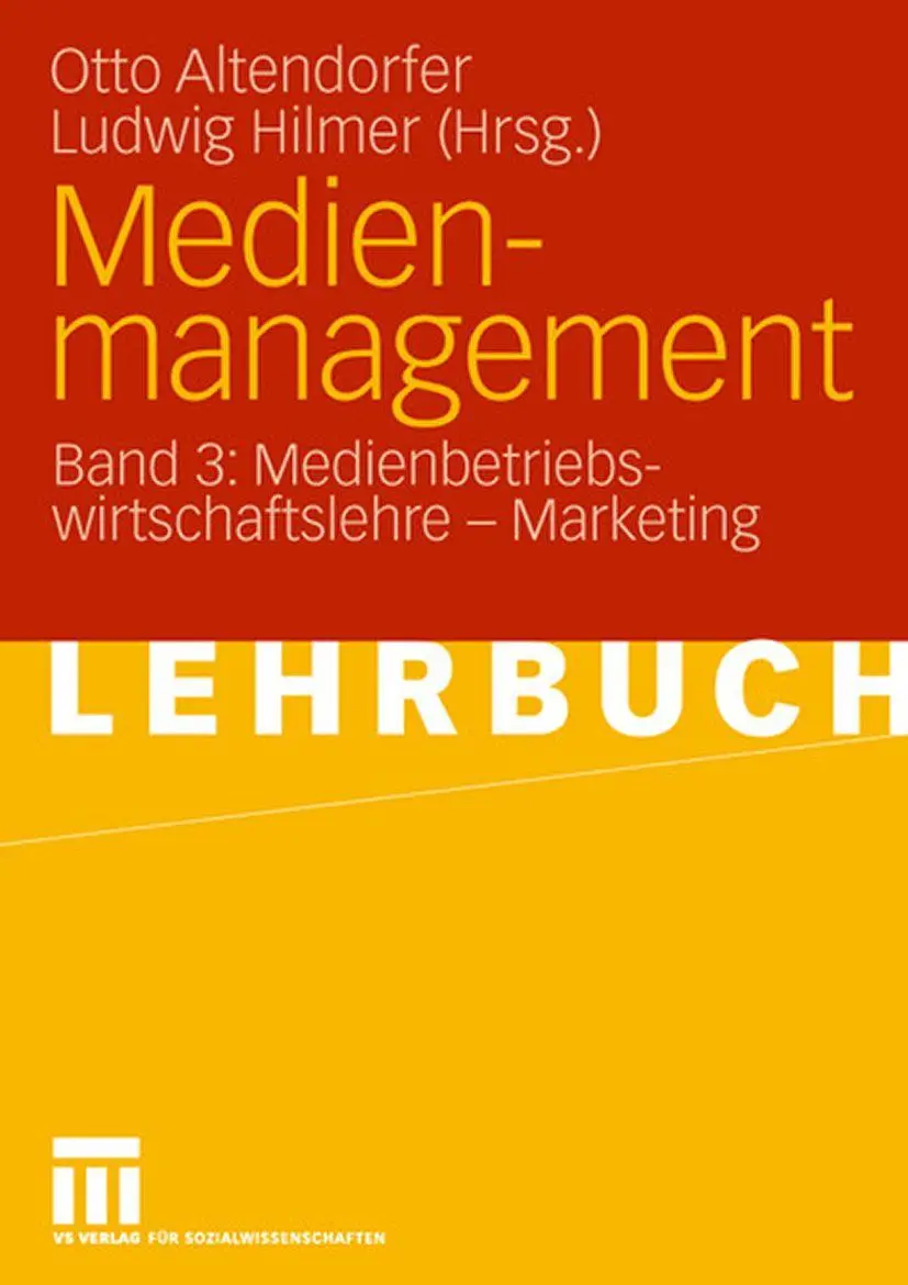 Medienmanagement - Ein Lehrbuch: Medienmanagement: Band 3: Medienbetriebswirtschaftslehre - Marketing: Medienbetriebswirtschaftslehre - Marketing 3: BD 3
