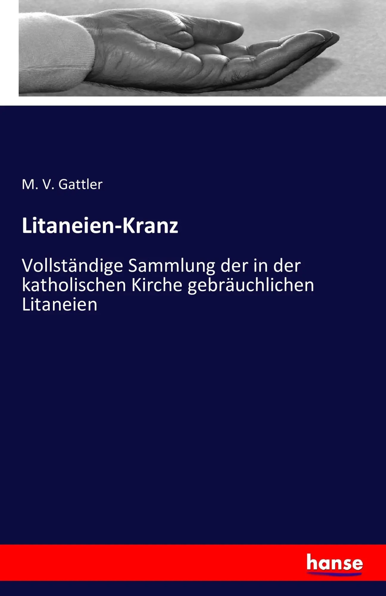 Cover: 9783741189920 | Litaneien-Kranz | M. V. Gattler | Taschenbuch | 428 S. | Deutsch