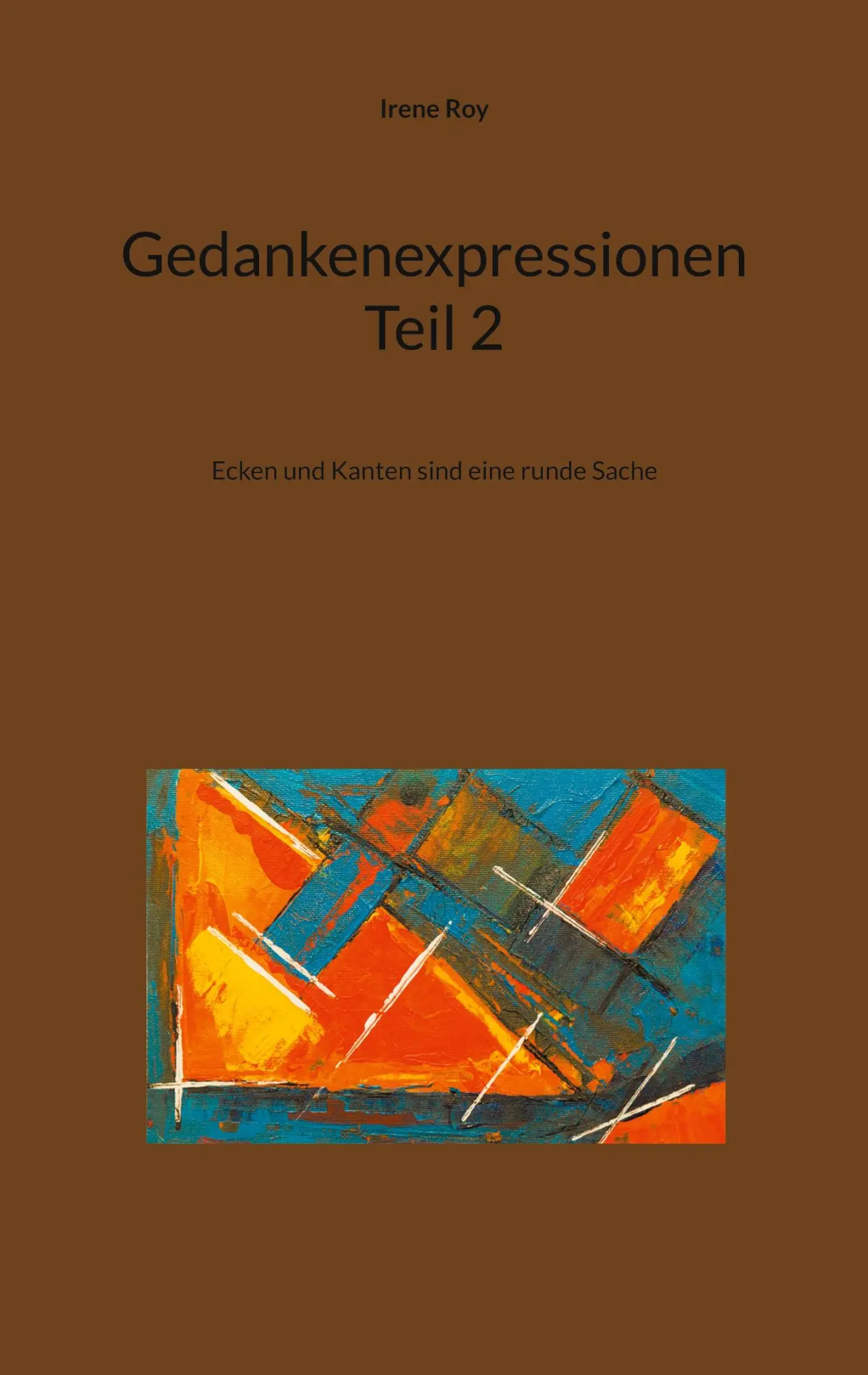 Gedankenexpressionen Teil 2: Ecken und Kanten sind eine runde Sache