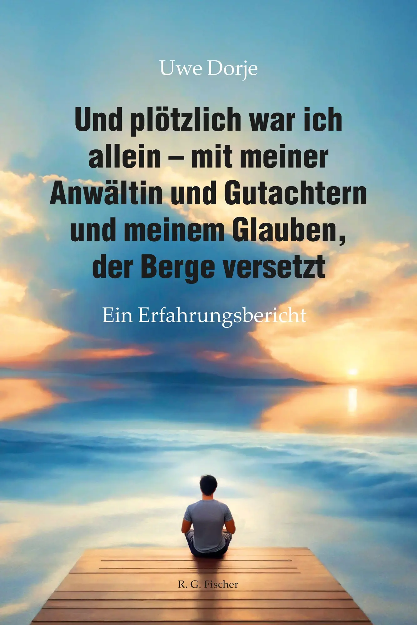 Cover: 9783830119920 | Und plötzlich war ich allein - mit meiner Anwältin und Gutachtern...