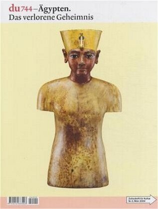 Cover: 9783037170021 | du - Zeitschrift für Kultur / Ägypten | Das verlorene Geheimnis | Buch