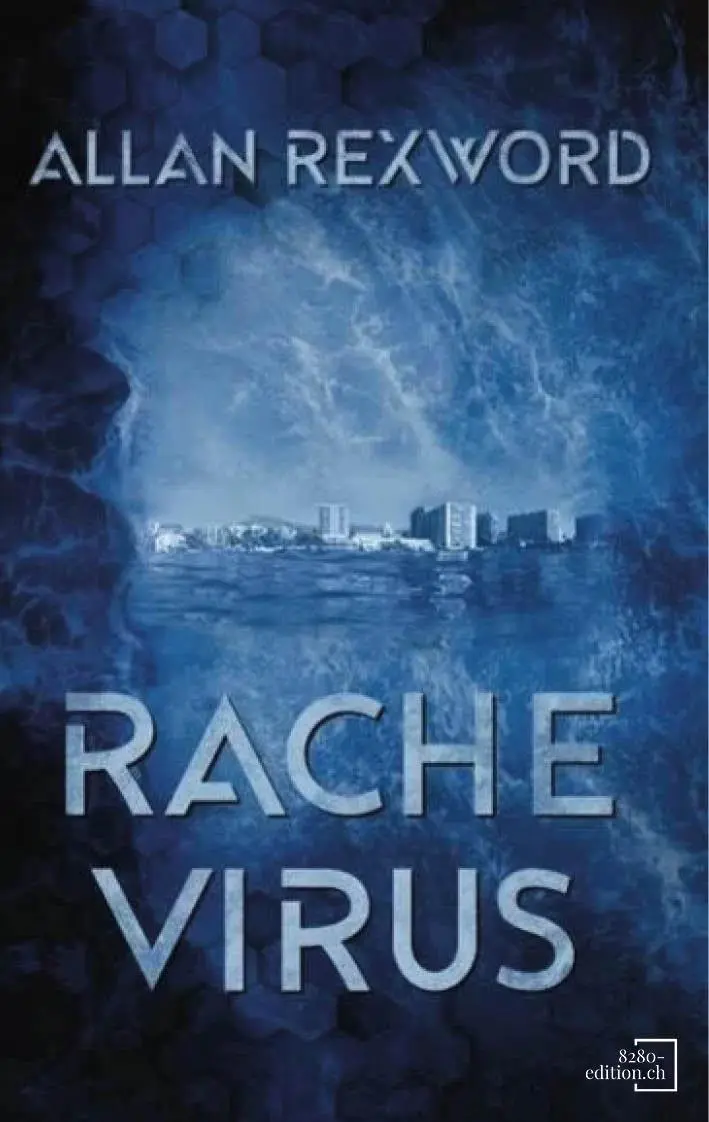 Cover: 9783039770021 | Rachevirus | Ein Thriller im unmittelbaren Morgen | Allan Rexword
